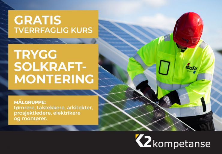 Gratis tverrfaglig kurs for trygg solkraftmontering Solkraft er i ferd med å gå fra nisje til nødvendig infrastruktur. Regjeringen har bestemt at solkraft skal bidra med 8 TWh innen 2030.